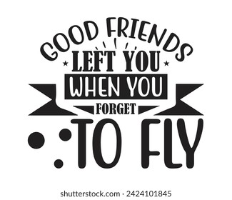 buenos amigos te dejaron cuando olvidaste volar