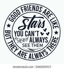 Good Friends Are Like Stars, Friendship, Best Friends, Friends Saying, Friendship Quotes