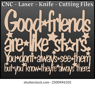 Good Friends Are Like Stars Sign Laser Cutting Files - Friends Sign Laser Cut Design - Friend Sign CNC Laser Cut Pattern - Laser Cut Sign