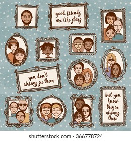 Good friends are like stars: you don't always see them, but you know they're always there - cute hand drawn picture frames with people and inspirational quote