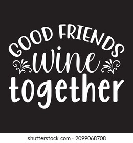 good friends wine together vector file
