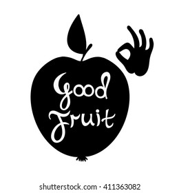  Good fruit. Silhouette of an apple with the text. Vector motivation card with hand silhouette.  Local market poster. Perfect illustration for food shop, grocery or organic product label.