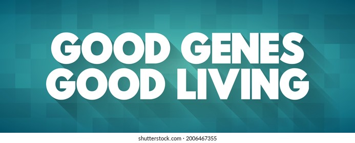 Good Genes Good Living Text Quote, Concept Background