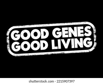 Good Genes Good Living Text Stamp, Concept Background