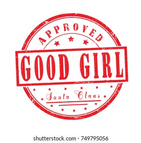 Good girl, approved  Santa Claus, grunge rubber stamp on white background, vector illustration