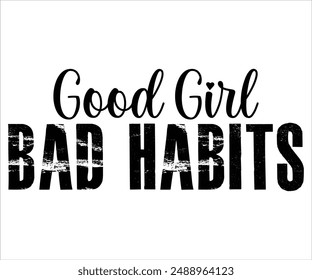 Good Girl Bad Habits Svg,Boss Svg,Shop Svg,Support Babe Svg,Aggressively Svg,Hustle Mode,