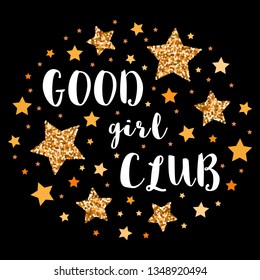 GOOD girl CLUB.  Hand drawn motivation, inspiration phrase. Isolated print. 