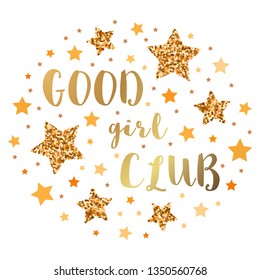 GOOD girl CLUB.  Hand drawn motivation, inspiration phrase. Isolated print. 