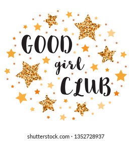 GOOD girl CLUB.  Hand drawn motivation, inspiration phrase. Isolated print. 