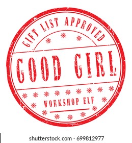 "Good girl, gift list approved" grunge rubber stamp on white background, vector illustration