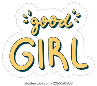 good girl sticker. encouraging phrases lettering sticker