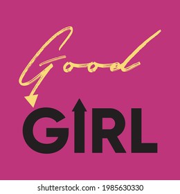 Good Girl typography poster, t-shirt,  and background design.  
