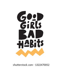 Good Girls Bad Habits. Funny Hand Lettering Quote Made In Trend Papercut Style. Vector.