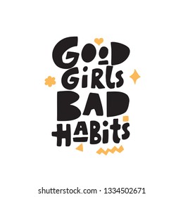 Good Girls Bad Habits. Funny Hand Lettering Quote Made In Trend Papercut Style. Vector.