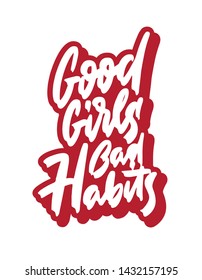 Good Girls Bad Habits. Funny Hand Lettering Quote Made In Trend Papercut Style. Vector.
