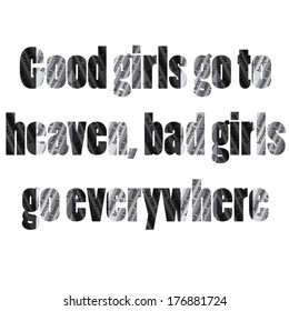 good girls go to heaven, bad girls go everywhere quote cut newspaper. poster. vector illustration