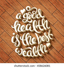 A good health is the best wealth poster with hand-drawn lettering, vector illustration