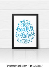 A good health is the best wealth poster with hand-drawn lettering, vector illustration