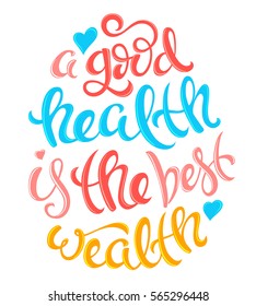 A good health is the best wealth poster with hand-drawn lettering, vector illustration