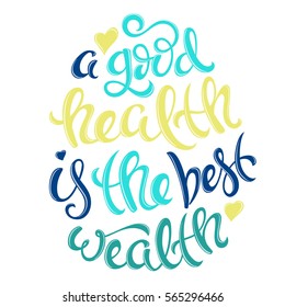 A good health is the best wealth poster with hand-drawn lettering, vector illustration