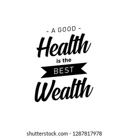 A Good Health Is The Best Wealth / Quote Typographic Background Design - Vector 