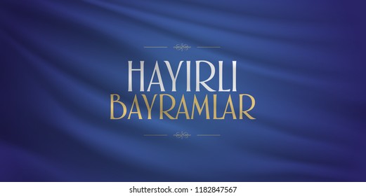 "Good Holidays" Blue Flag Background. Creative line typography. (Turkish: Hayirli Bayramlar)