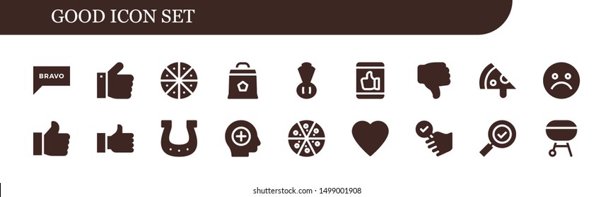 good icon set. 18 filled good icons.  Collection Of - Bravo, Thumbs up, Pizza, Charcoal, Chives, Like, Dislike, Unhappy, Thumb up, Horseshoe, Positive, Satisfied, Check mark