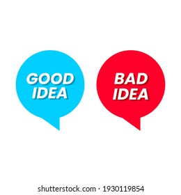 Good Idea Bad Idea Speech Sign Icon Label Sticker Design Vector