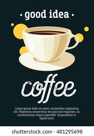 Good idea - blackboard restaurant sign, poster with cup of coffee. Vector illustration, eps10.