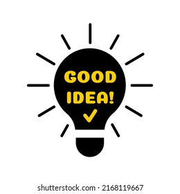 Good idea and check mark on black light bulb vector icon. Sticker note with lightbulb and word good idea. Simple template vector illustration for innovation and creativity think and problem solving.