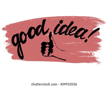 Good idea Hand-drawn lettering. Vector illustration. The inscription can be used for design.