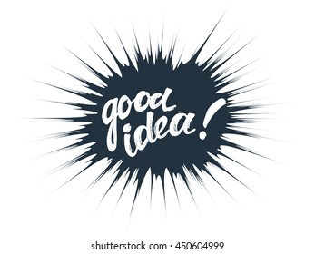 Good idea Hand-drawn lettering. Vector illustration. The inscription can be used for design.