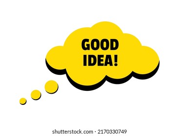 Good idea on speach bubble vector icon. Sticker note with think cloud and word good idea. Simple template vector illustration for innovation and creativity think and problem solving.