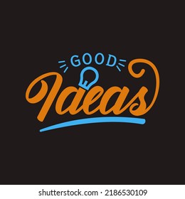 Good Ideas quote text art typography design