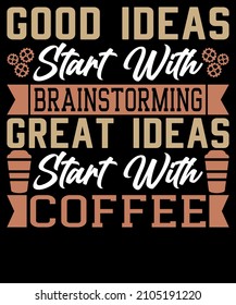 Gute Ideen beginnen mit Brainstorming großartige Ideen beginnen mit Kaffee.