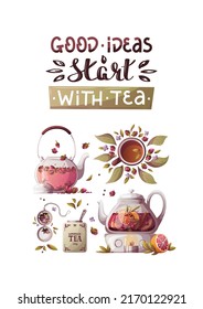 "Good ideas start with tea" lettering. Teapots, loose tea, strainer. Vector illustration. Poster, cover, card, postcard template. 