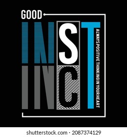 good instinct design typography vector illustration for t shirt