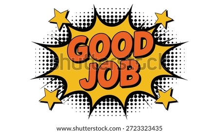 good job comic pop art typography with starburst explosion and halftone dots isolated on white background for praise, motivation and success design