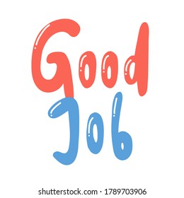 Good Job. Placard template with calligraphic design flat design elements. Retro art for covers, banners, flyers and posters. Eps vector illustration
