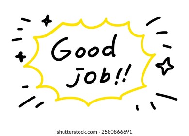 Good job speech bubble. fluorescent yellow.Hand drawn quote. Doodle phrase icon. Graphic Design print on card, poster, banner. Motivation Quote. Funny text. Vector word illustration. Awesome sound