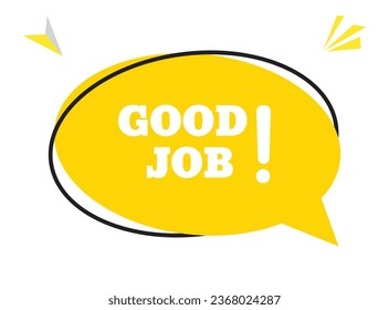 Good job speech bubble text. Hi There on bright color for Sticker, Banner and Poster. vector illustration.