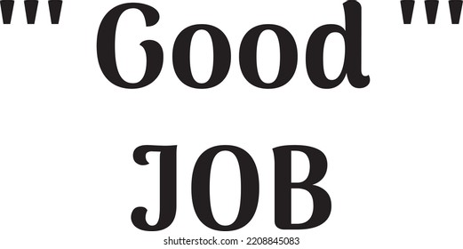 Good Job. Success, congrats, excellent work label, Poster, Banner, Greeting Template. Vector Illustration