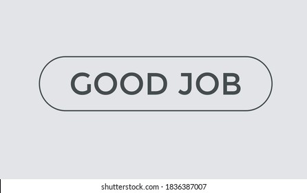 good job text button. good job web button.