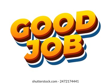 Good job. Text effect design in 3D style and good colors