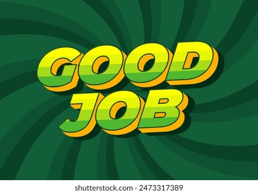 Good job. Text effect design in 3D style and good colors