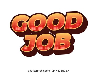 Good job. Text effect design in 3D style and good colors