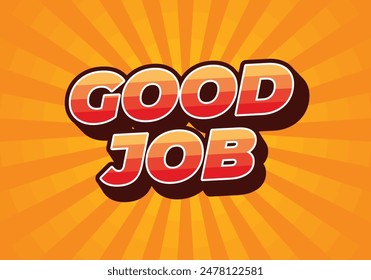 Good job. Text effect design in 3D style and good colors