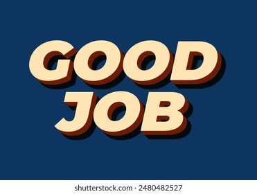 Good job. Text effect design in 3D style and good colors