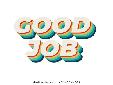 Good job. Text effect design in 3D style and good colors