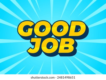 Good job. Text effect design in 3D style and good colors